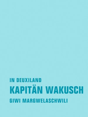 cover image of Kapitän Wakusch 1. In Deuxiland